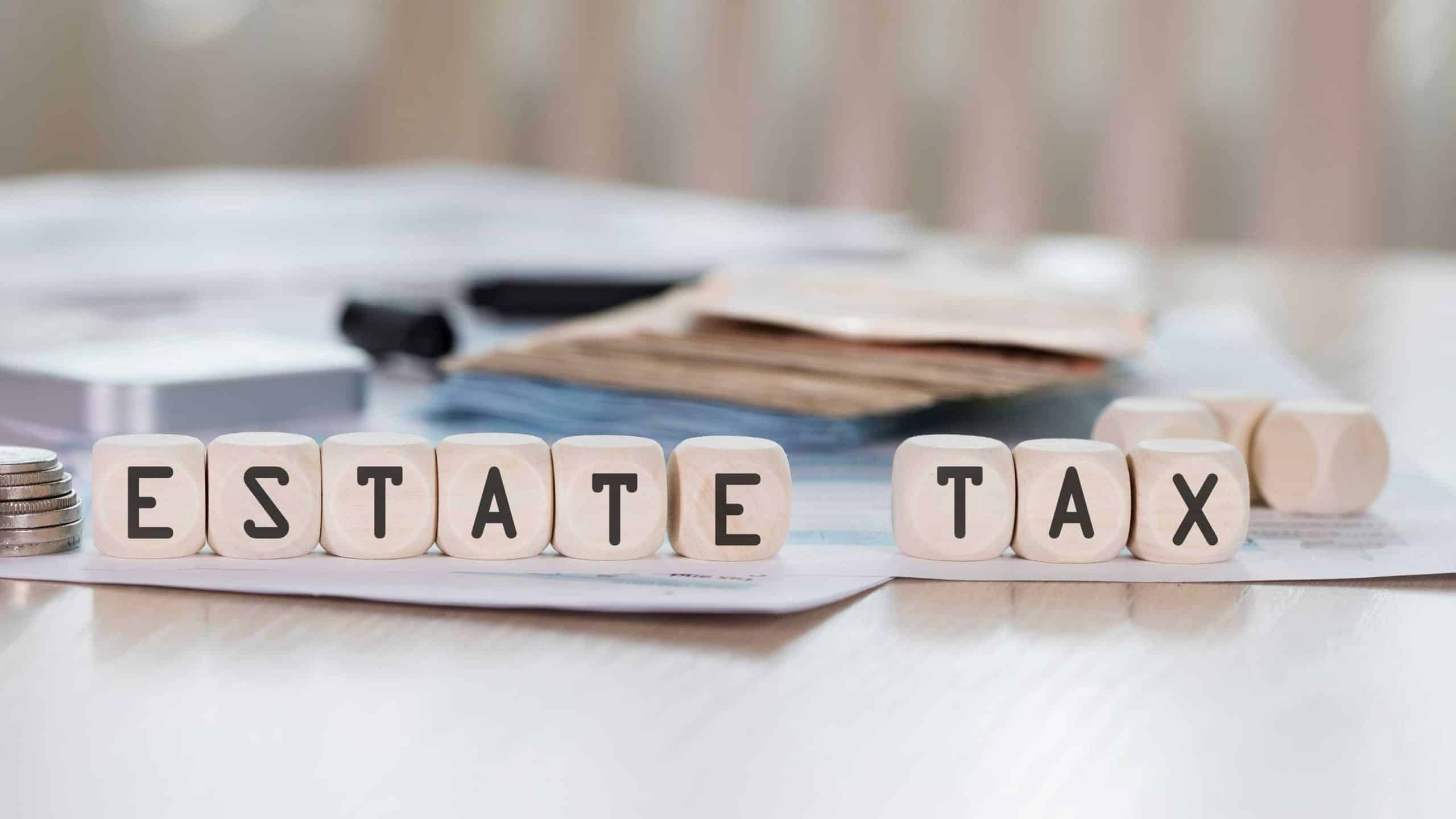 You are currently viewing What Could Proposed Estate Tax Bill Mean to You?